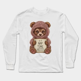 Is It Nap Time Yet Long Sleeve T-Shirt